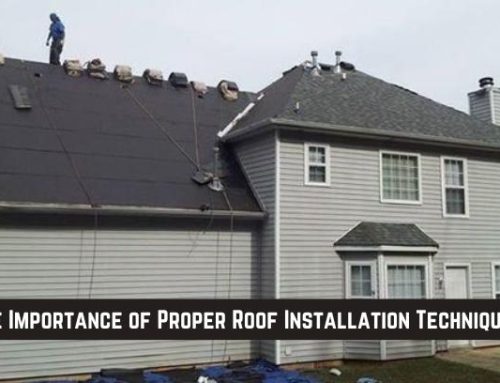 The Importance of Proper Roof Installation Techniques!